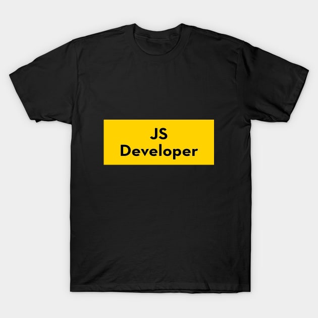 JS developer - javascript programming language T-Shirt by mangobanana